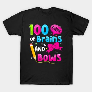 100 Days Of Brains And Bows 100Th Day Of School Teacher Girl T-Shirt
